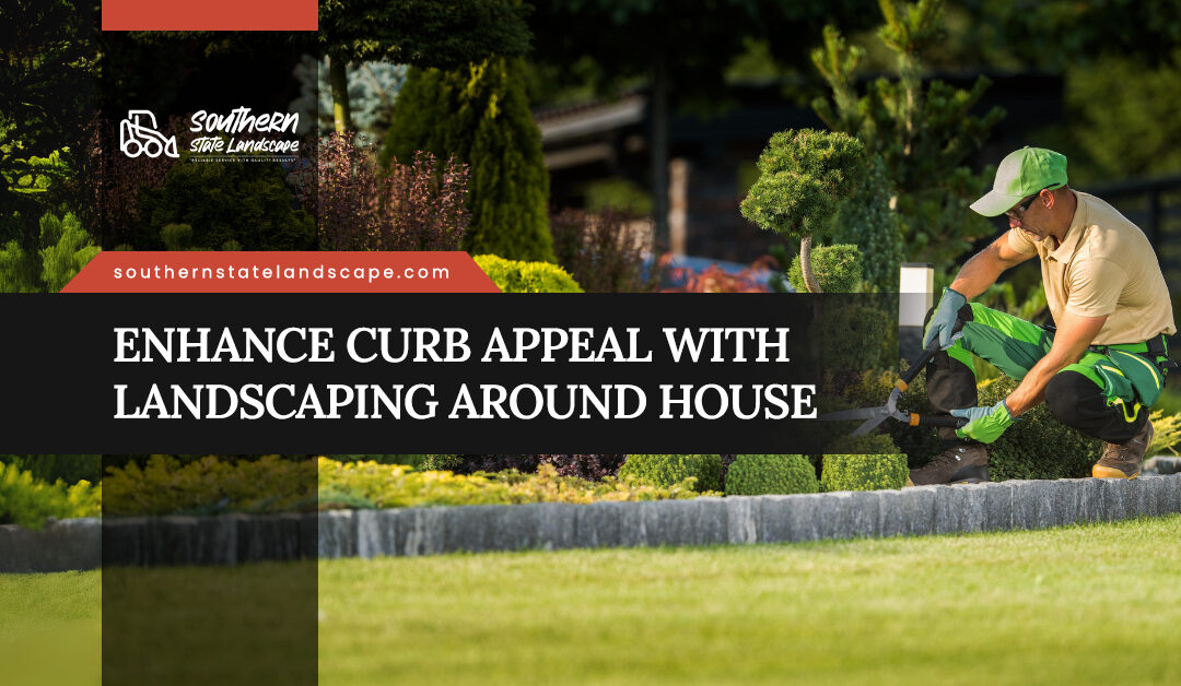 Enhance Curb Appeal with Landscaping Around House