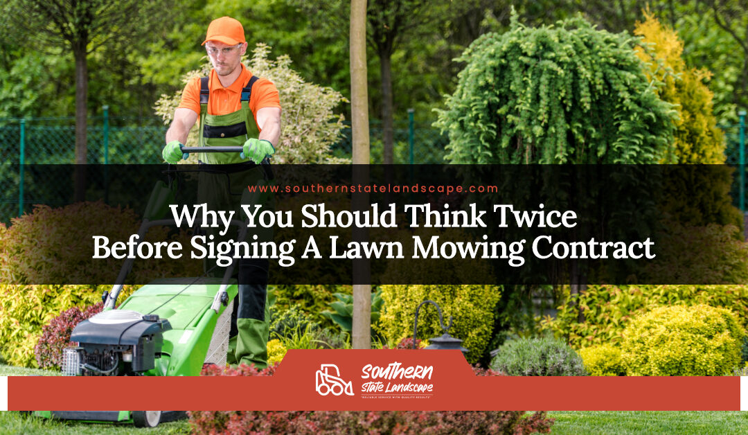 Why To Think Twice Before Signing A Lawn Mowing Contract