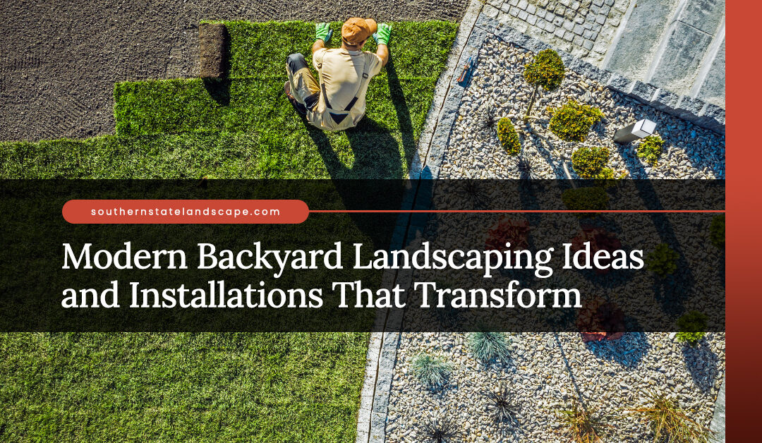 Modern Backyard Landscaping Ideas: Installations That Transform